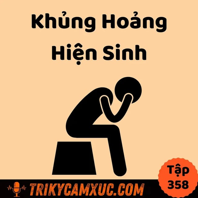 Ep357: Khủng hoảng hiện sinh - Tri Kỷ Cảm Xúc #358