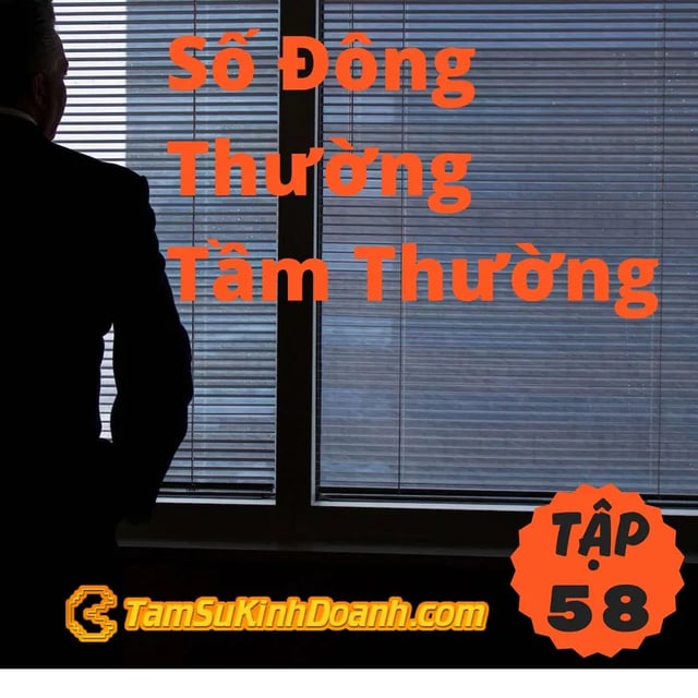 Ep58: Số Đông Thường Tầm Thường  - Tâm Sự Kinh Doanh #58